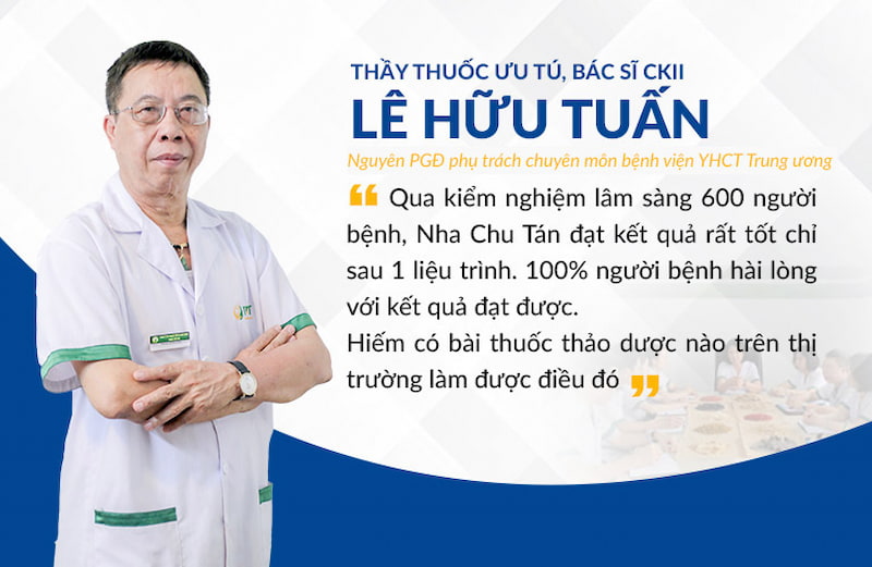 Đánh giá của BS Lê Hữu Tuấn về hiệu quả của Nha Chu Tán.