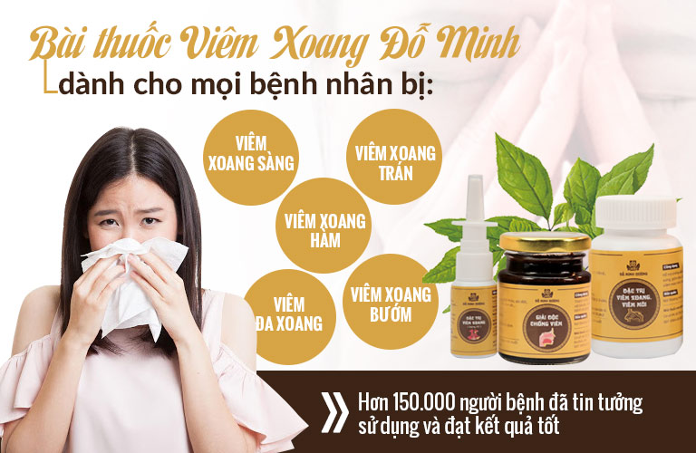 Bài thuốc viêm xoang Đỗ Minh giúp loại bỏ mọi chứng bệnh viêm xoang, bao gồm viêm đa xoang, viêm xoang sàng,…